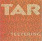Teetering | Tar