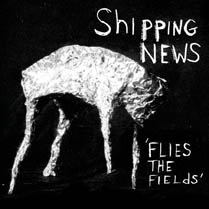 Flies the Fields | Shipping News