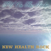 New Health Rock | TV on the Radio