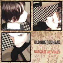 Fake Can Be Just as Good | Blonde Redhead