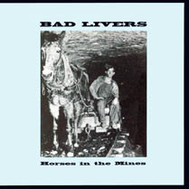 Horses in the Mines | Bad Livers