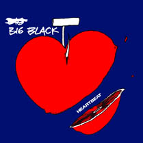 Heartbeat / Things to Do Today / I Can't Believe | Big Black