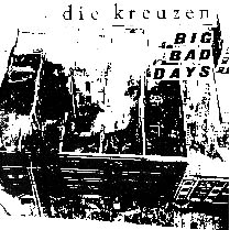 Big Bad Days / Gone Away | Die Kreuzen