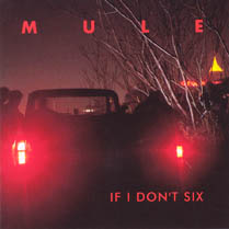 If I Don't Six | Mule