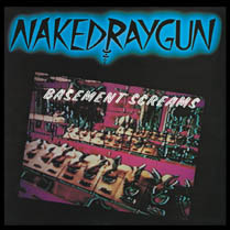 Basement Screams | Naked Raygun