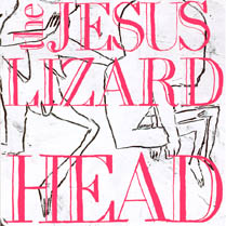 Head | The Jesus Lizard