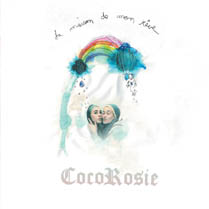 La Maison de Mon R�ve | CocoRosie