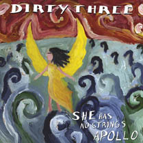 She Has No Strings Apollo | Dirty Three