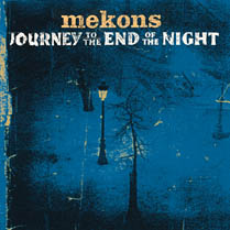 Journey to the End of the Night | Mekons
