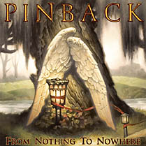 From Nothing To Nowhere | Pinback