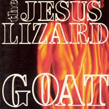 Goat (remaster/reissue) | The Jesus Lizard