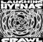 Crawl | Laughing Hyenas
