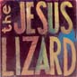 Lash | The Jesus Lizard