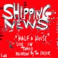 Half A House (live) - Free Unreleased MP3 Download | Shipping News